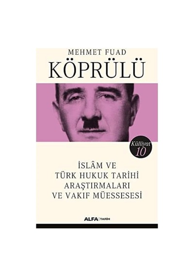 İslam Ve Türk Hukuk Tarihi Araştırmaları Ve Vakıf Müessesesi: Mehmet Fuad Köprülü Külliyatı 10 Sku: Mırstka7472498da