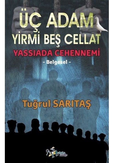 Üç Adam Yirmi Beş Cellat (Yassıada Cehennemi) / Tuğrul Sarıtaş 9786053250883