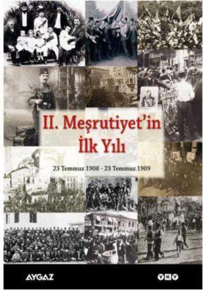 İkinci Meşrutiyet'in İlk Yılı Ciltli 23 Temmuz 1908 - 23 Temmuz 1909