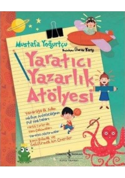 Yaratıcı Yazarlık Atölyesi - Mustafa Yoğurtçu - İş Bankası Kültür Yayınları