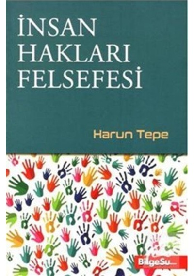 İnsan Hakları Felsefesi - Harun Tepe - Bilgesu Yayıncılık