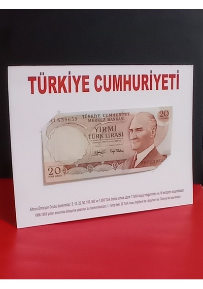 Cumhuriyetin İlk Dönemi 6. Emisyon 20 Türk Lirası Özel Masa Üstü Standında . 51