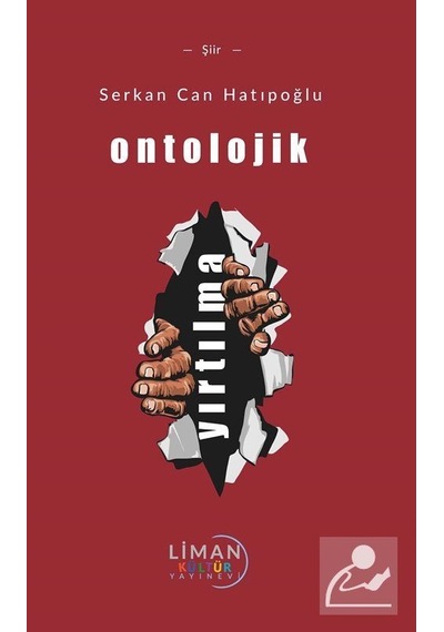 Ontolojik Yırtılma - Serkan Can Hatipoğlu - Liman Kültür Yayınevi