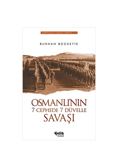 Osmanlı'Nın 7 Cephede 7 Düvelle Savaşı