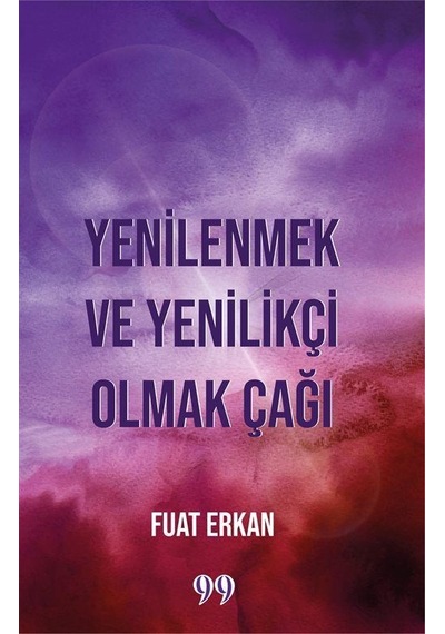 Yenilenmek Ve Yenilikçi Olmak Çağı / Fuat Erkan