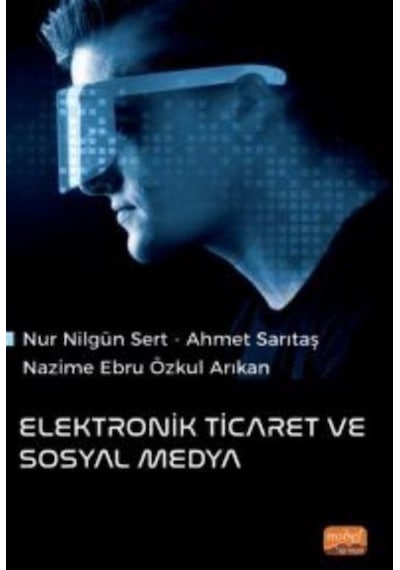 Elektronik Ticaret ve Sosyal Medya - Ahmet Sarıtaş - Nobel Bilimsel Eserler
