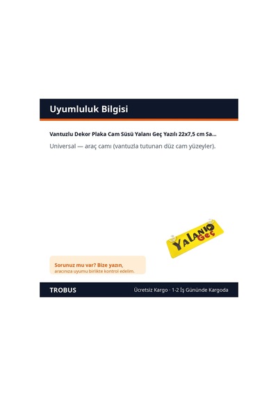 Trobus Vantuzlu Dekor Plaka Cam Süsü Yalanı Geç Yazılı 22x7,5 Cm Sarı