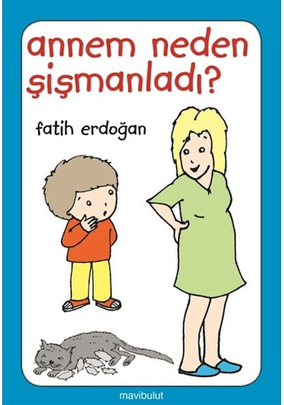 Annem Neden Şişmanladı? - Fatih Erdoğan - Mavi Bulut Yayıncılık