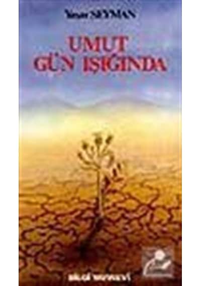 Umut Gün ışığında - Yaşar Seyman - Bilgi Yayınevi