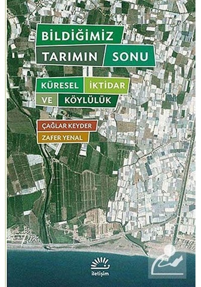 Bildiğimiz Tarımın Sonu / Çağlar Keyder