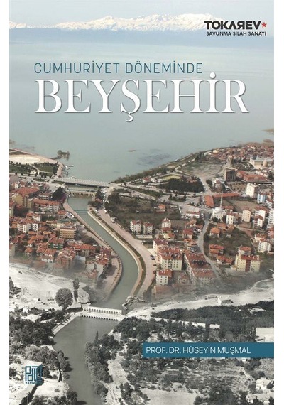 Cumhuriyet Döneminde Beyşehir / Dr. Hüseyin Muşmal