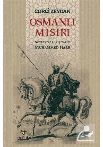 Osmanlı Mısırı - Corci Zeydan - Ark Kitapları
