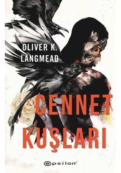 Cennet Kuşları - Oliver K. Langmead - Epsilon Yayınevi