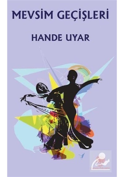 Mevsim Geçişleri - Hande Uyar - Platanus Publishing