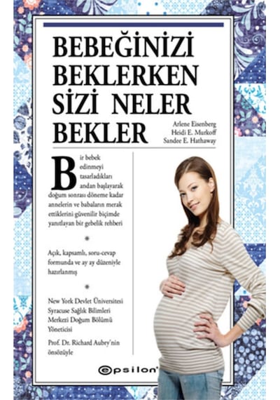 Bebeğinizi Beklerken Sizi Neler Bekler? - Sharon Mazel -  Heidi E. Murkoff - Epsilon Yayınevi