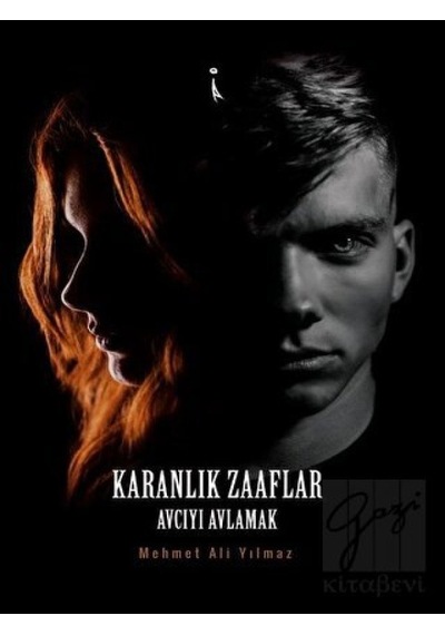 Karanlık Zaaflar Avcıyı Avlamak - Mehmet Ali Yılmaz - İkinci Adam Yayınları