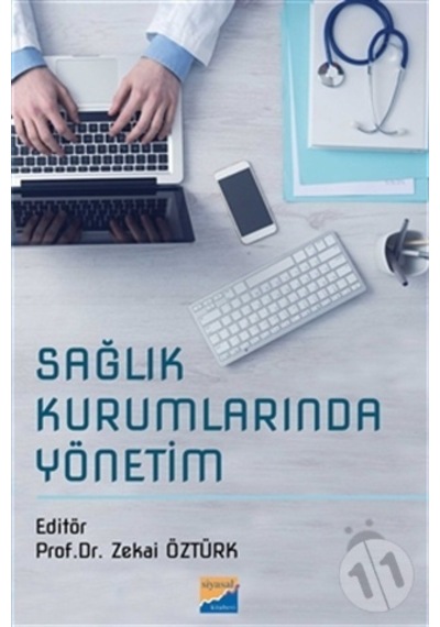 Sağlık Kurumlarında Yönetim - Zekai Öztürk - Siyasal Kitabevi