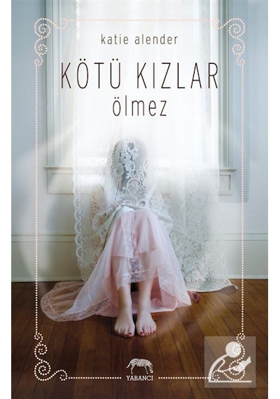 Kötü Kızlar Ölmez - Katie Alender - Yabancı