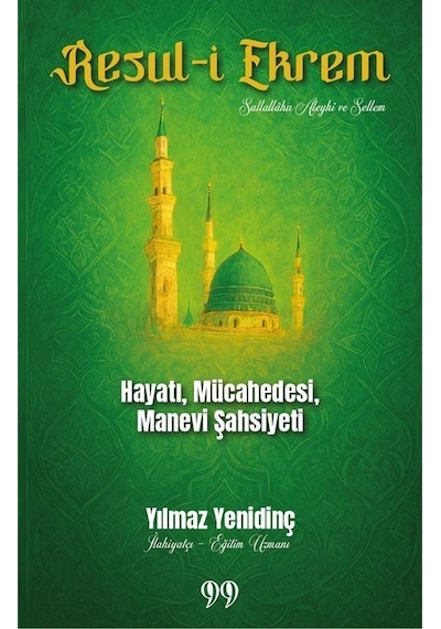 Resul-i Ekrem Hayatı, Mücahedesi, Manevi Şahsiyeti / Yılmaz Ye...