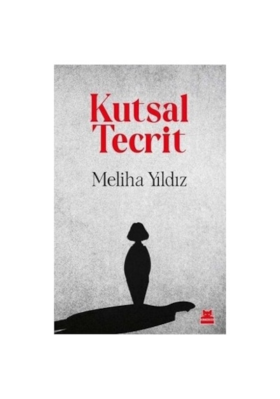 Tecrit Altındaki Kutsal Bir Hikaye: Meliha'nın Anıları