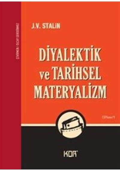 Diyalektik ve Tarihsel Materyalizm - J.W.Stalin - Kor Kitap