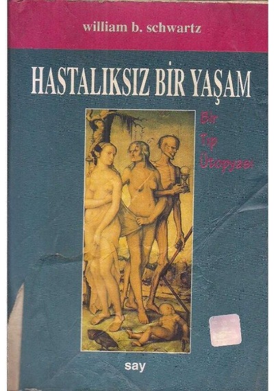 Hastalıksız Bir  Yaşam - William B. Schwartz