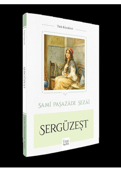 Sergüzeşt - Sami Paşazade Sezai - Bilgili Yayıncılık