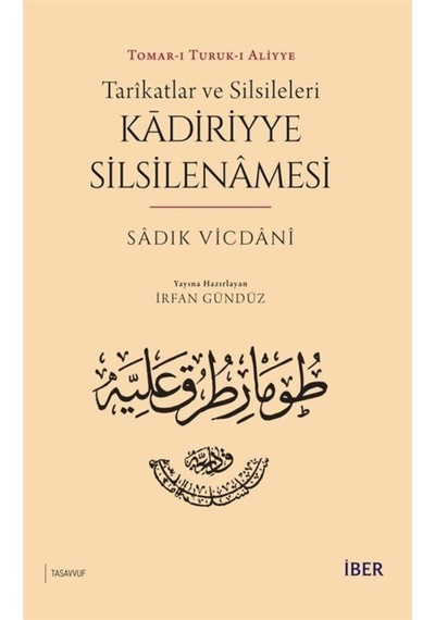 Kadiriyye Silsilenamesi  - Tarikatlar ve Silsileleri  - M.Sadık Vicdani  - İber Yayınları