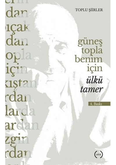 Güneş Topla Benim İçin - Ülkü Tamer - Islık Yayınları