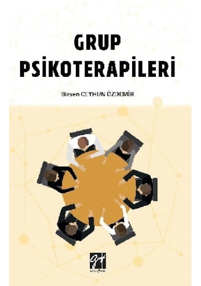 Grup Psikoterapileri - Birsen Ceyhun Özdemir - Gazi Kitabevi