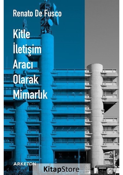 Kitle İletişim Aracı Olarak Mimarlık - Renato De Fusco - Arketon Yayıncılık