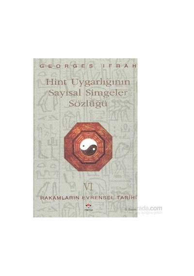 Hint Uygarlığının Sayısal Simgeler Sözlüğü Rakamların Evrensel Tarihi Vı - Georges Ifrah