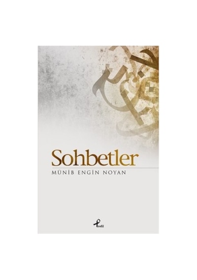 Sohbetler - Manevi Derinlik Ve İslami Öğretiler