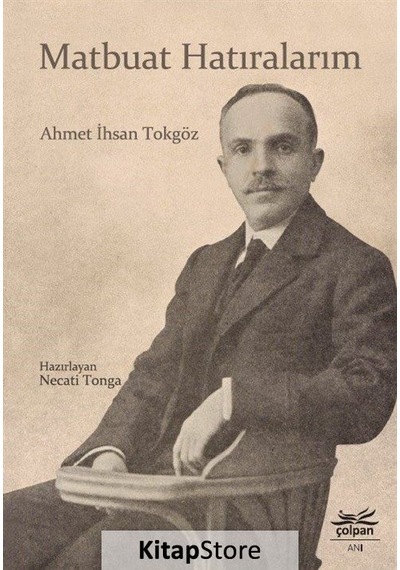 Matbuat Hatıralarım - Ahmet Ihsan Tokgöz