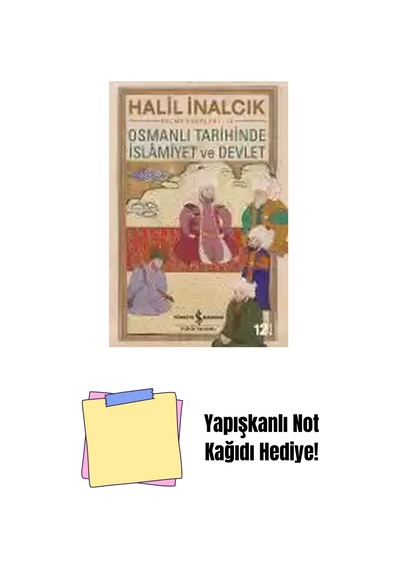 Osmanlı Tarihinde İslâmiyet Ve Devlet + Yapışkanlı Not Kağıdı