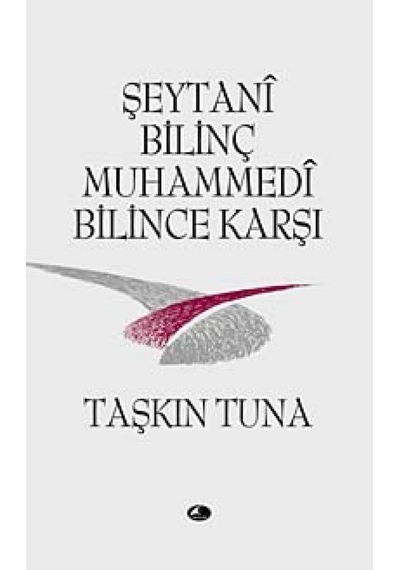 Şeytani Bilinç Muhammedi Bilince Karşı - Taşkın Tuna - Şule Yayınları