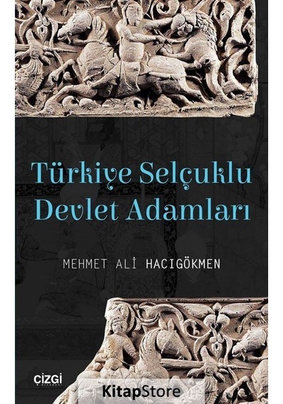 Türkiye Selçuklu Devlet Adamları - Mehmet Ali Hacıgökmen - Çizgi Kitabevi
