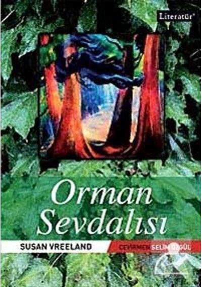 Orman Sevdalısı - Susan Vreeland - Literatür Yayıncılık