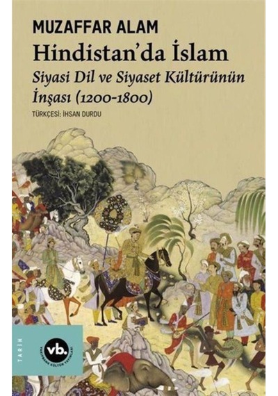 Hindistan'Da Islam / Muzaffar Alam 9786257447522