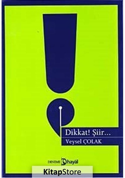 Dikkat! Şiir... - Veysel Çolak - Hayal