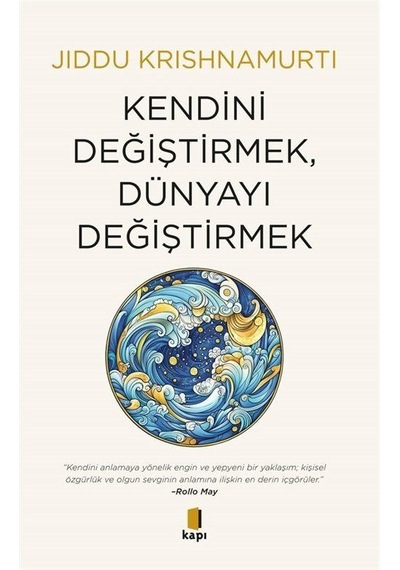 Kendini Değiştirmek, Dünyayı Değiştirmek / Jiddu Krishnamurti