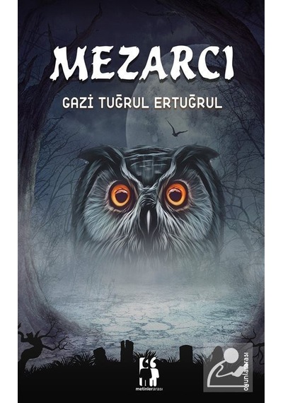 Mezarcı - Gazi Tuğrul Ertuğrul - Metinlerarası Kitap