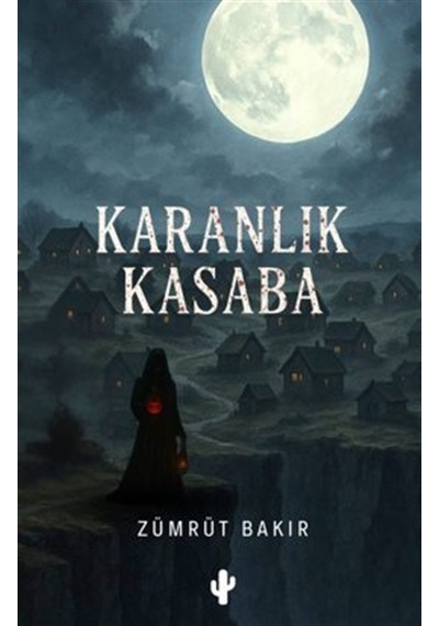 Karanlık Kasaba / Zümrüt Bakır
