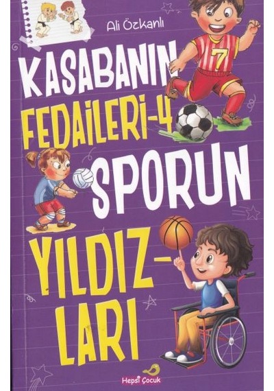 Kasabanın Fedaileri - Sporun Yıldızları - Ali Özkanlı - Hepsiçocuk Yayınları