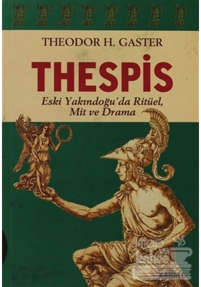 Thespis - Eski Yakindoğu'da Ritüel Mit ve Drama - Theodor H. Gaster - Kabalcı Yayınevi