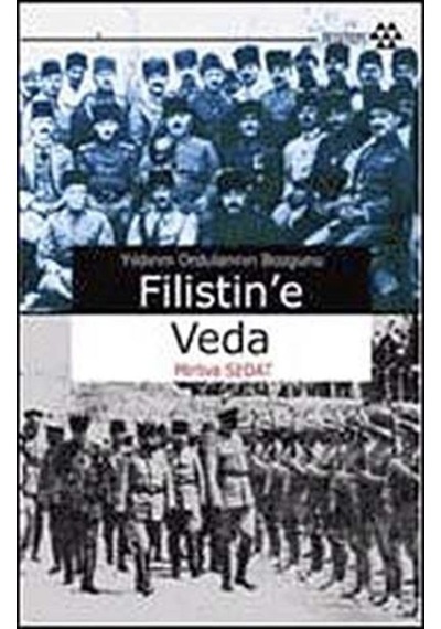 Filistine Veda / Yıldırım Ordularının Bozgunu - Mirliva Sedat - Yeditepe Yayınevi