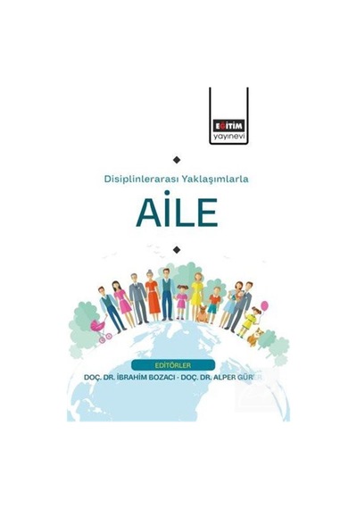 Disiplinlerarası Yaklaşımlarla Aile / Kolektif
