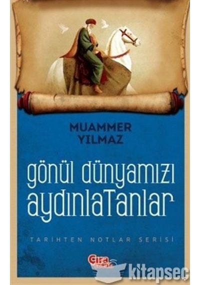 Gönül Dünyamiz Aydinlatanlar - Muammer Yilmaz Çira