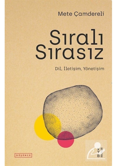 Sıralı Sırasız - Dil İletişim Yönetişim - Mete Çamdereli - Ketebe