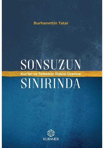 Sonsuzun Sınırında & Kur'an Ve Tefekkür İlişkisi Üzerine / Bur...